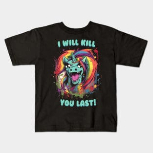 I will kill you last Kids T-Shirt